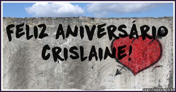 Feliz aniversário                crislaine!