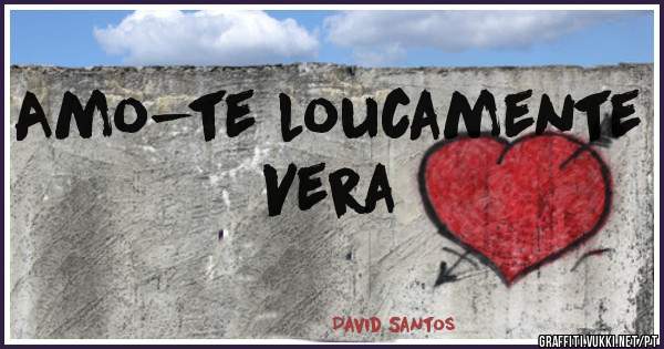 Amo-te loucamente Vera 
