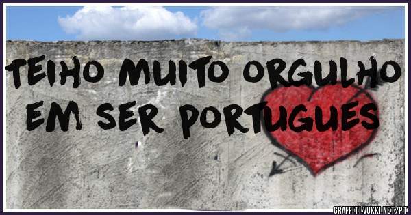 Teiho Muito orgulho em ser portugues