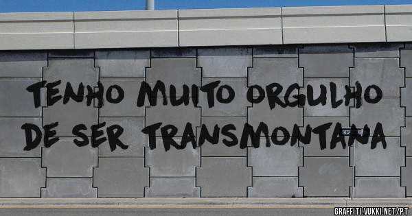 tenho muito orgulho de ser transmontana