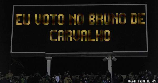 Eu voto no Bruno de Carvalho 
