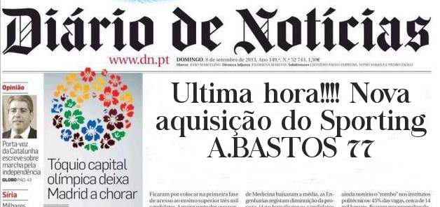 Ultima hora!!!! Nova aquisição do Sporting  A.BASTOS 77
