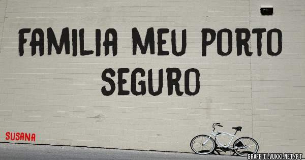 Familia meu porto seguro