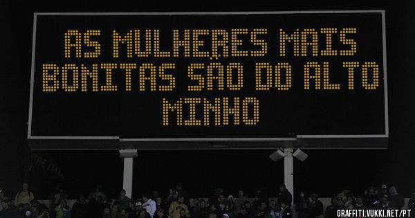 As Mulheres mais bonitas são do Alto Minho