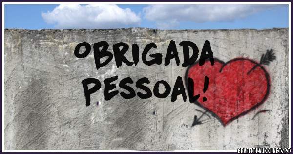 Obrigada 
Pessoal!