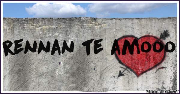 rennan te amooo