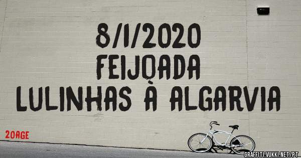 8/1/2020
Feijoada
Lulinhas à algarvia