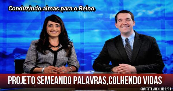 Projeto semeando palavras,colhendo vidas 