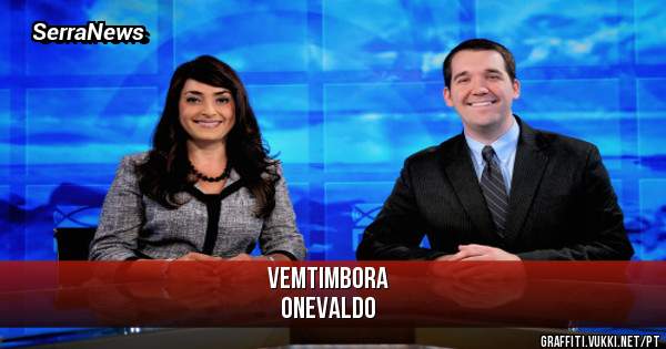 VemTimbora
Onevaldo
