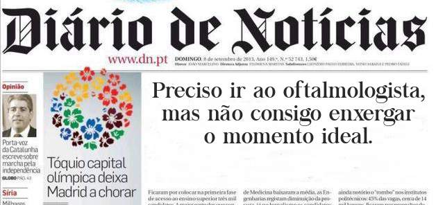Preciso ir ao oftalmologista, mas não consigo enxergar o momento ideal.