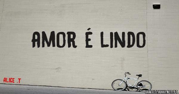 amor é lindo