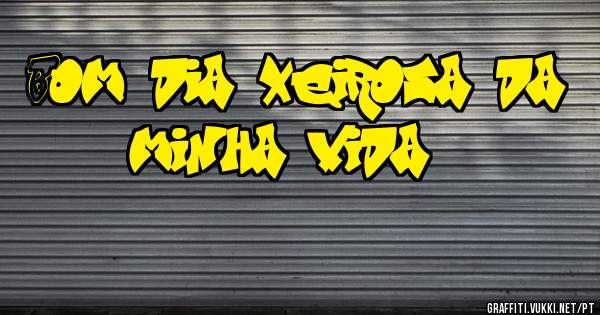 Bom dia xeirosa da minha vida !!