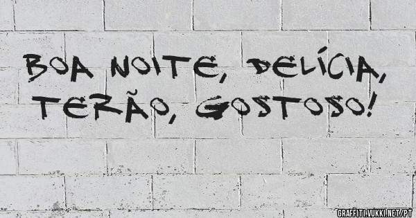 Boa noite, delícia, terão, gostoso!