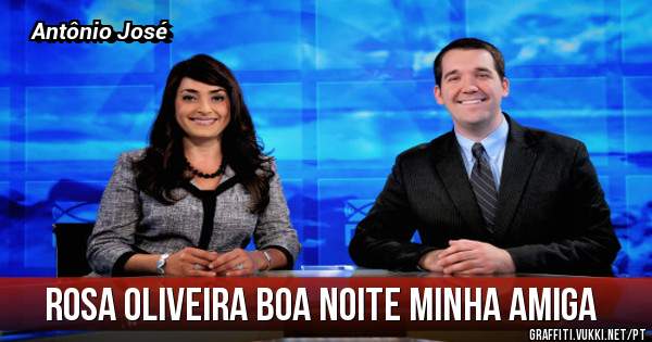 Rosa Oliveira Boa noite minha amiga 