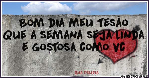Bom dia meu tesão
Que a semana seja linda e gostosa como vc 