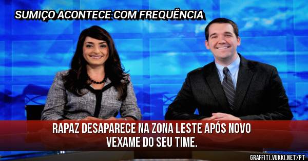 Rapaz desaparece na zona leste após novo vexame do seu time.