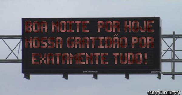 BOA NOITE  por hoje nossa gratidão por exatamente tudo!

