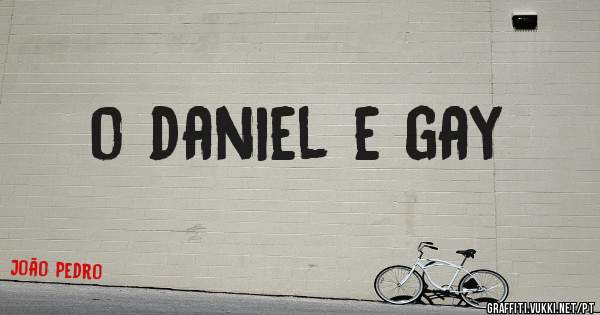 o daniel e gay