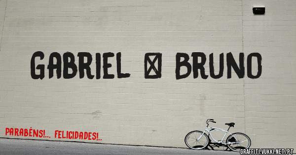 Gabriel & Bruno 