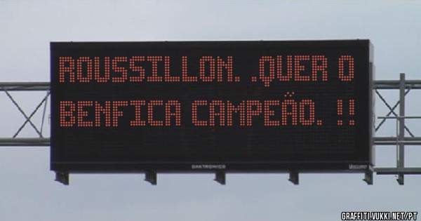 Roussillon. .Quer o Benfica Campeão. !!
