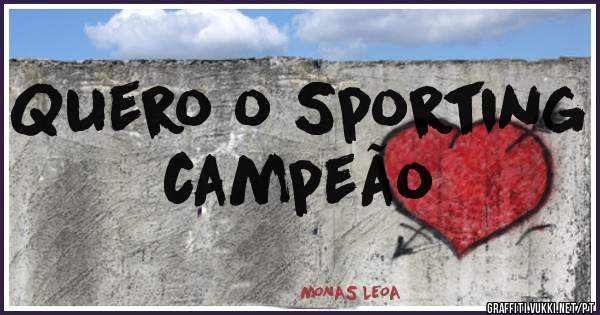 Quero o Sporting campeão 
