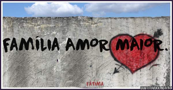 Família AMOR MAIOR. 