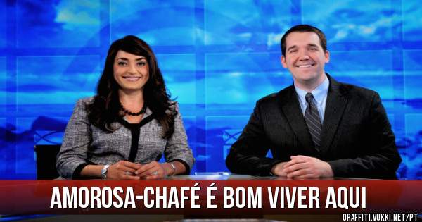 AMOROSA-CHAFÉ É BOM VIVER AQUI 
