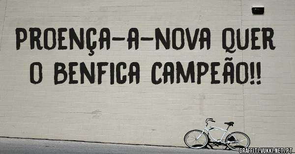 Proença-a-nova quer o Benfica Campeão!!