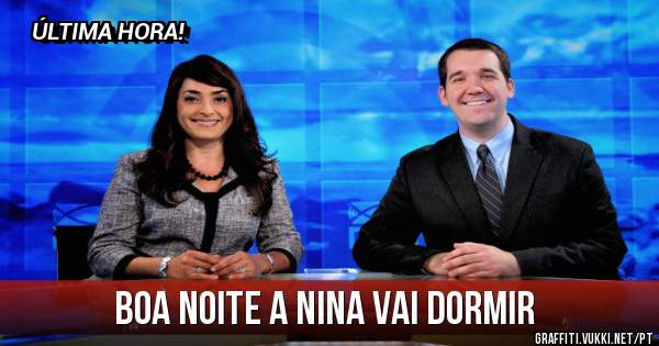 Boa noite a Nina vai dormir