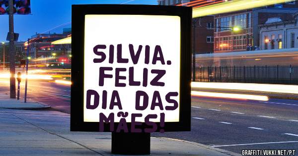 Silvia. Feliz dia das Mães!