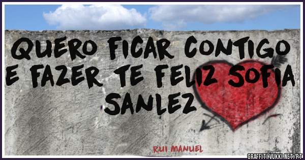Quero ficar contigo e fazer te feliz Sofia Sanlez 