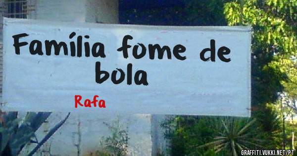 Família fome de bola 