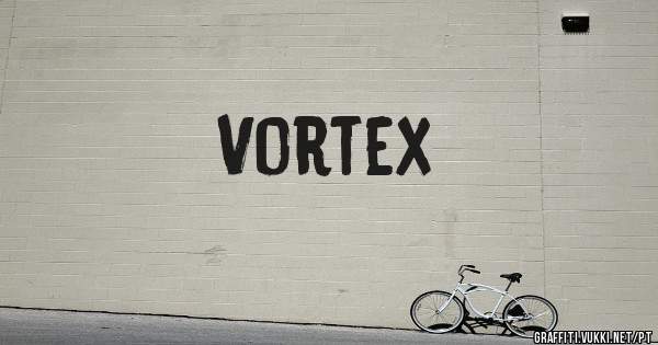 Vortex