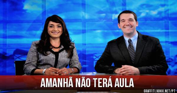Amanhã não terá aula