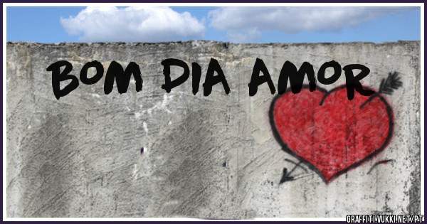 BOM DIA AMOR                                            