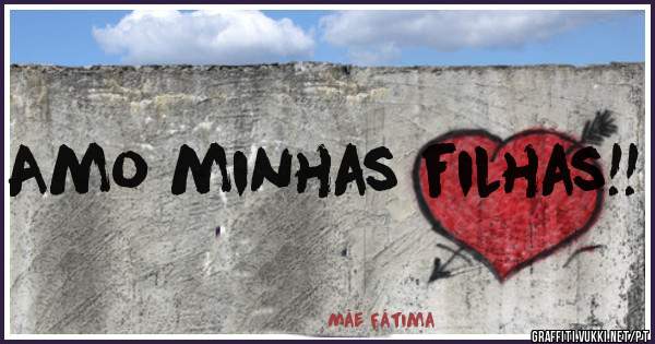Amo minhas filhas!!