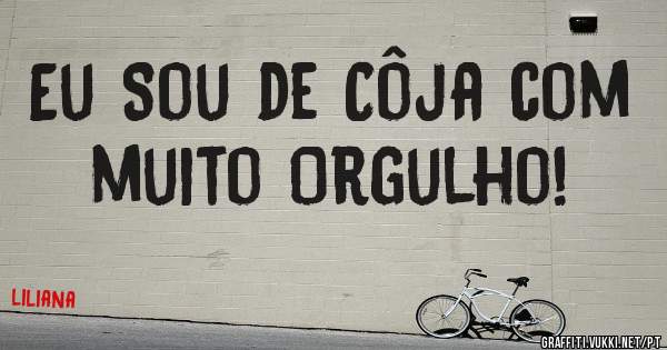 Eu Sou de Côja com muito Orgulho!