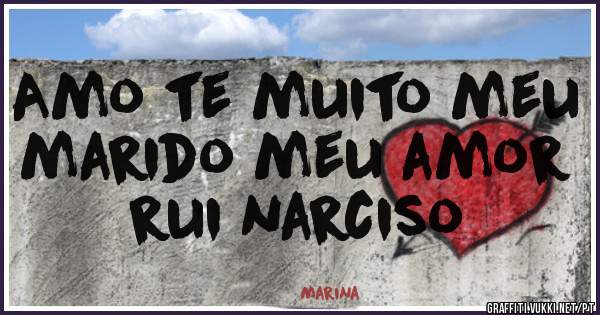 Amo te muito meu marido meu amor rui narciso