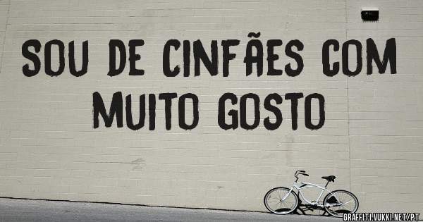 Sou de Cinfães com muito gosto 