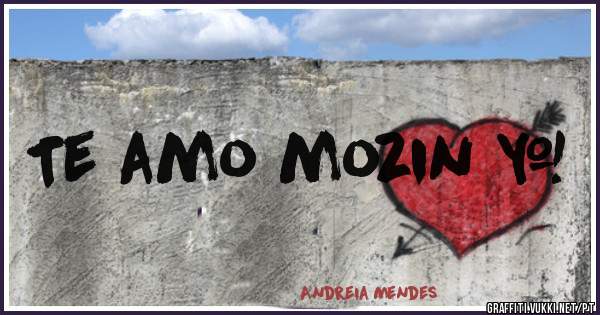 Te amo mozin ❤