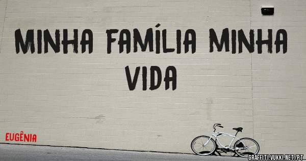 Minha família minha vida