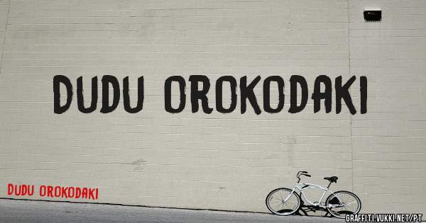 Dudu orokodaki 