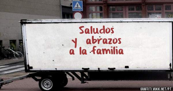 Saludos
y  abrazos
a la familia