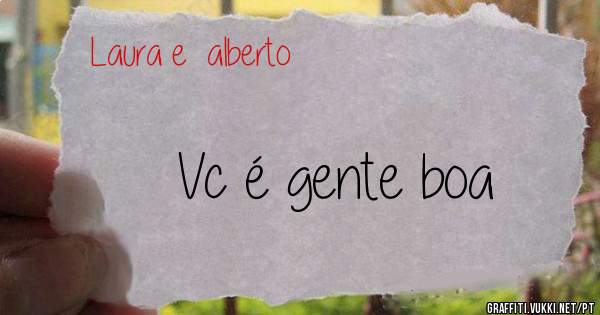 Vc é gente boa