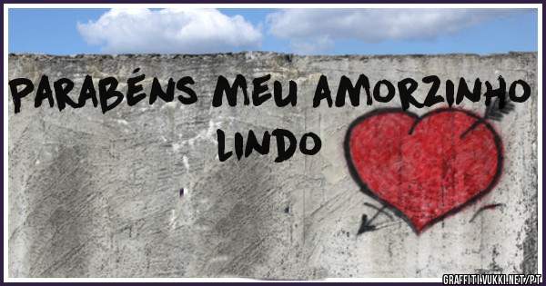 Parabéns meu amorzinho lindo 
