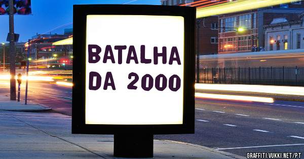 batalha da 2000
