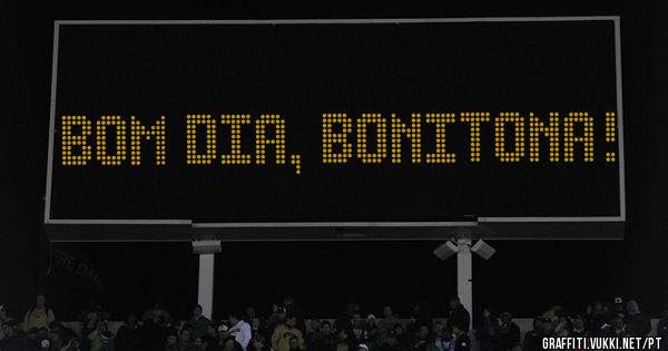 Bom dia, Bonitona!