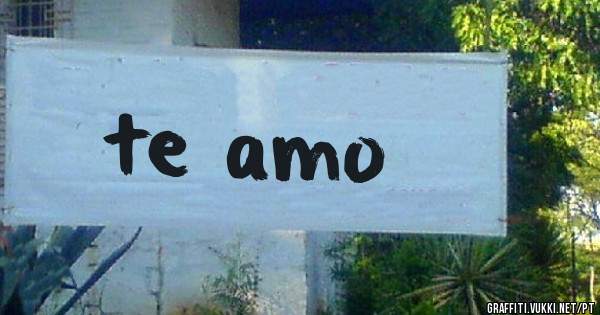 te amo
