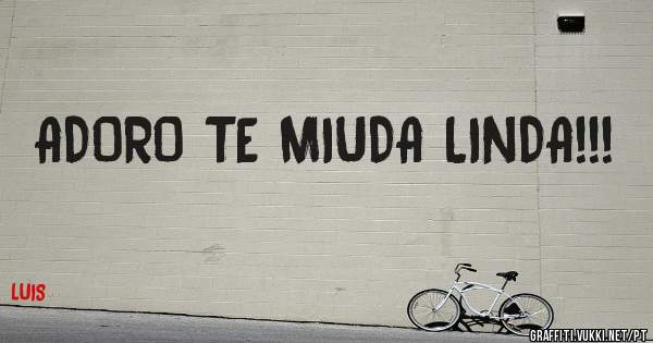 ADORO TE MIUDA LINDA!!!
