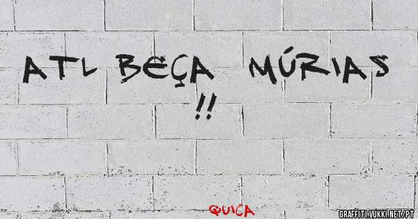 ATL Beça  Múrias  !!